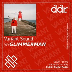 Variant Sound w/GLIMMERMAN 1st May 2021