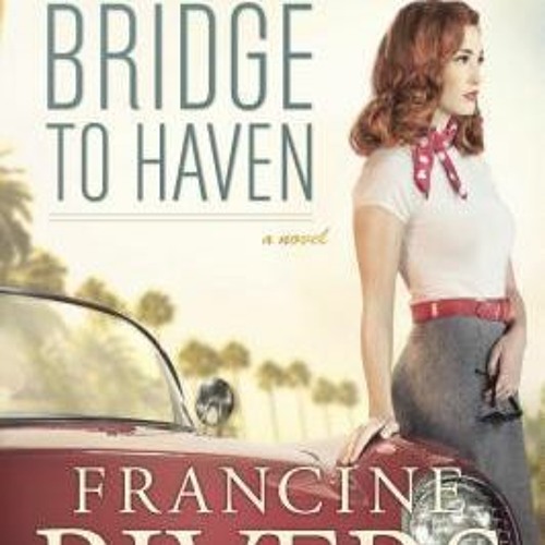 Stream ()[PDF Download] Bridge to Haven Francine Rivers by Mina