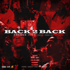 Pakman Jitt - Back 2 Back (Feat. Foolio)