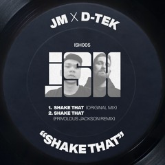 JM x D-Tek - Shake That [iSH]