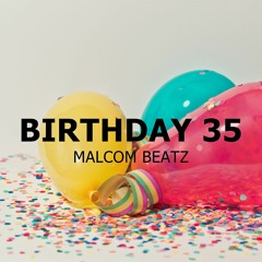 MALCOM BEATZ - Birthday 35 (Audio Official)