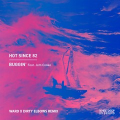 Buggin’ (Ward & Bronks Remix) - Hot Since 82