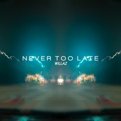 Never Too Late