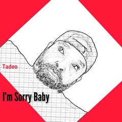 I’m Sorry Baby
