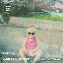 Rainy City Radio - Earl Grey - 08/09/22