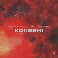Hungry4 Podcast 002 - Kokeshi