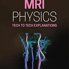 [Free] PDF 📦 MRI Physics: Tech to Tech Explanations by  Stephen J. Powers [EPUB KIND