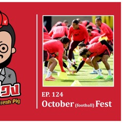 Ep.124 October (Football) Fest