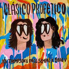 ICE THOMPSON, Once Sempai, Doug V. - CLaSICO PRoFETICO - Extended Mix