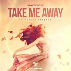 Take Me Away (StoneBridge & Damien Hall 2018 Mix) [feat. Therese]