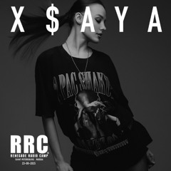 Renegade Radio Camp - X$AYA - Mix 22-08-2025