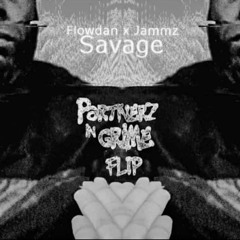 Flowdan x Jammz - Savage (P.I.G. Flip)