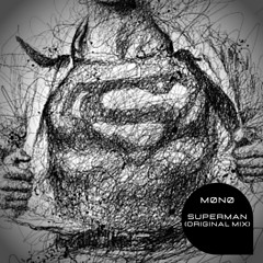 MØNØ - Superman (Original Mix)[Free DL]