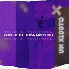 Un X100to, Franco DJ Ft Kio (Version Cumbia Ar)