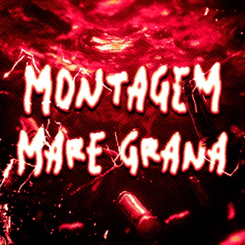 MONTAGEM MARE GRANA - Slowed