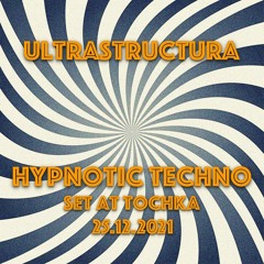 Hypnotic techno set @ Tochka 25.12.2021