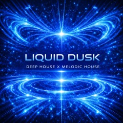 Liquid Dusk: Deep House x Melodic House | Bondi Radio Ep 003