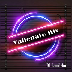 Vallenato Mix # 1 - DJ Lamilchu
