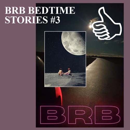 Stream BRB BEDTIME STORIES #3 by Palanga Street Radio | Listen online for  free on SoundCloud