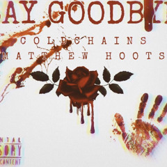 Cold Chains- Say Goodbye, ft. Matthew Hoots, (COVER) Juice WRLD- Hate The Other Side