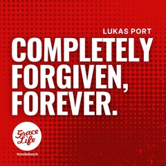 Completely Forgiven, Forever - Lukas Port (Rondebosch)