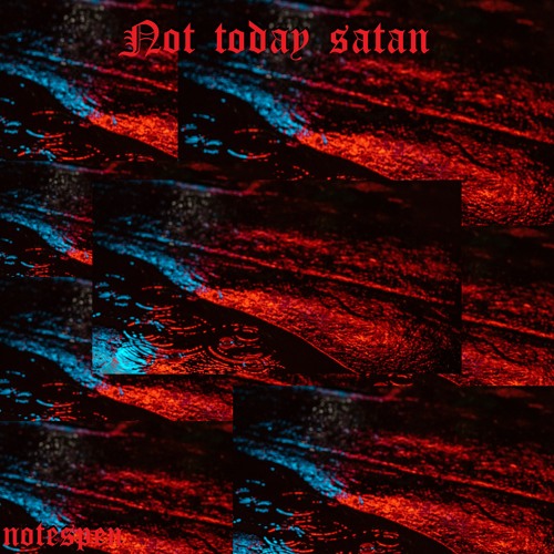 Not today satan [E001]
