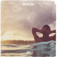Kiss my body
