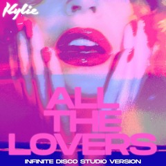 KYLIE | All the Lovers | Infinite Disco Studio Version