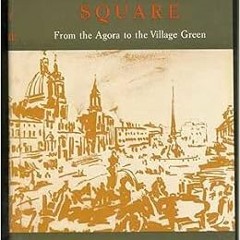 [PDF] ❤️ Read Town and Square From the Agora to the Village Green by Paul Zucker