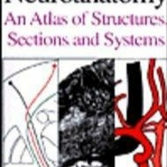 EPUB Neuroanatomy: An Atlas of Structures, Sections, and Systems (Fourth Edition