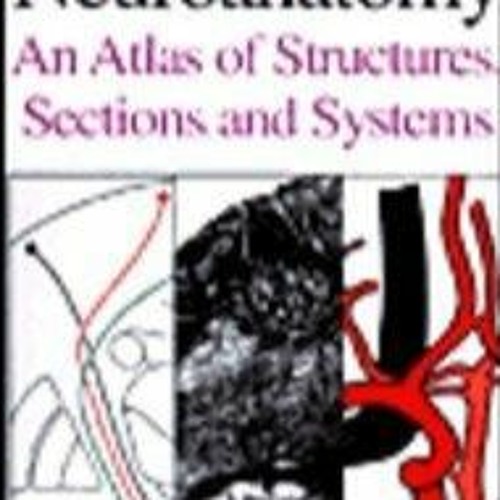 EPUB Neuroanatomy: An Atlas of Structures, Sections, and Systems (Fourth Edition