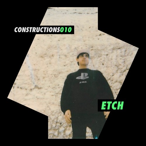 Etch | Constructions Podcast 010