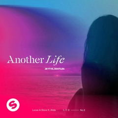 Lucas & Steve feat. Alida - Another Life (Jeytvil Bootleg)[Preview]