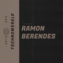 Ramon Berendes | Techno Wereld Podcast SE12EP5