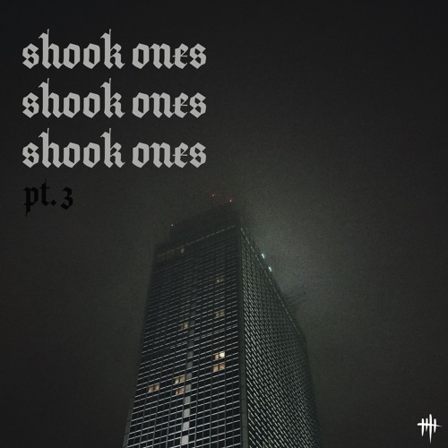 Shook Ones Pt.3 // FREE DL