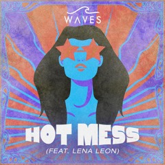 Hot Mess (feat. Lena Leon)