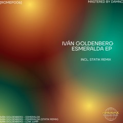 Iván Goldenberg - Esmeralda (Statik Remix) [ROMEP006]  (PREMIERE)