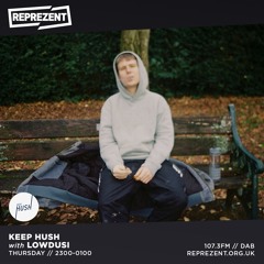 Lowdusi Reprezent FM Keep Hush Takeover Guest Mix 22.04.21