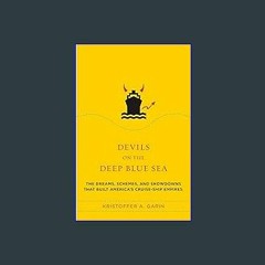 ((Ebook)) 📖 Devils on the Deep Blue Sea: The Dreams, Schemes, and Showdowns That Built America's C