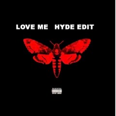 Love Me (Hyde Edit)