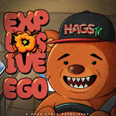 HAGS- EXPLOSIVE EGO
