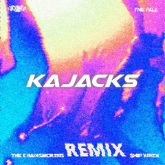The Chainsmokers, Ship Wrek - The Fall (Kajacks Remix)