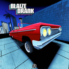 Blaize - DRANK