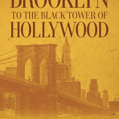 $PDF$/READ From the Streets of Brooklyn to the Black Tower of Hollywood: My Journey as a