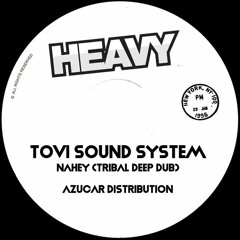 Tovi Sound System - Nahey (Tribal Deep Dub )