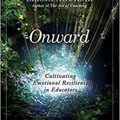 Books⚡️Download❤️ Onward Cultivating Emotional Resilience in Educators