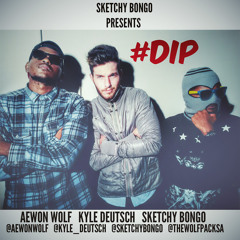 #Dip (feat. Aewon Wolf & Kyle Deutsch)
