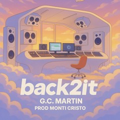GC Martin - Back2It  Prod Monti Cristo