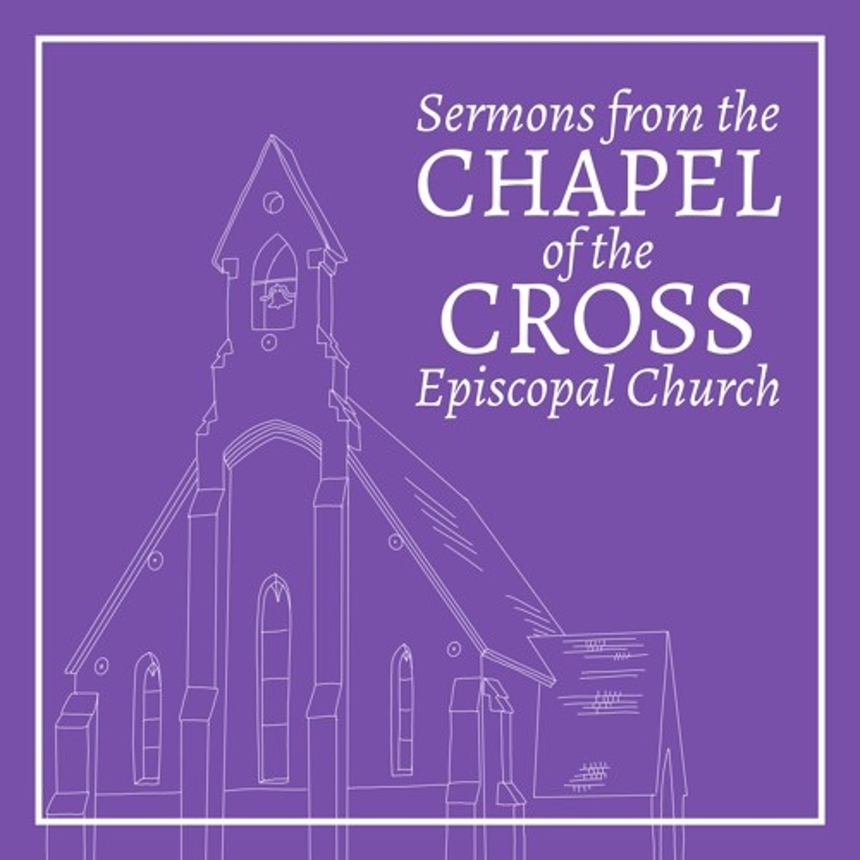Sunday Sermons from the Chapel of the Cross