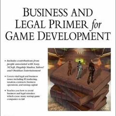 Get EBOOK EPUB KINDLE PDF Business & Legal Primer for Game Development by  S. Gregory Boyd &  Brian
